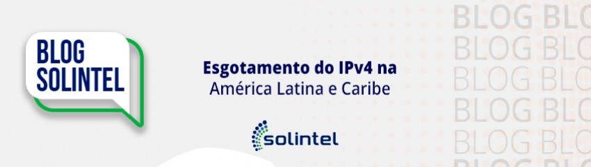 19/08 o esgotamento do IPv4 na Amrica Latina e Caribe
