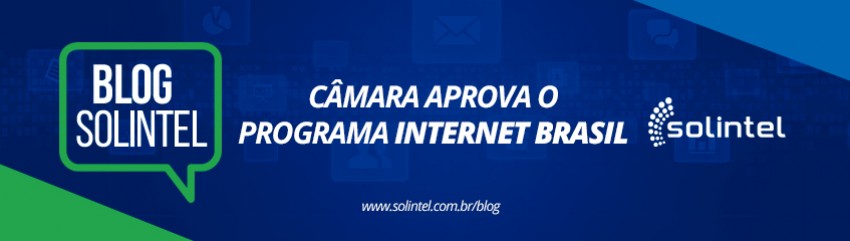 Blog Solintel: Câmara aprova o programa Internet Brasil