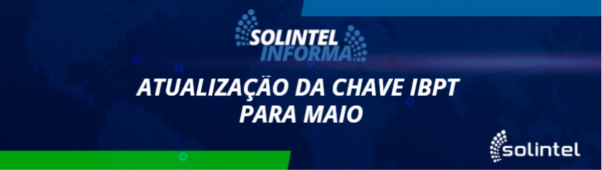 Solintel Informa: ATUALIZAÇÃO DA CHAVE IBPT PARA MAIO