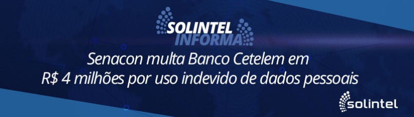 Senacon multa Banco Cetelem em R$ 4 milhes por uso indevido de dados pessoais