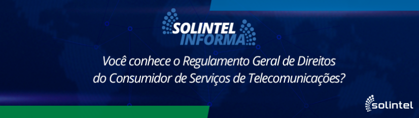 Voc conhece o Regulamento Geral de Direitos do Consumidor de Servios de Telecomunicaes?
