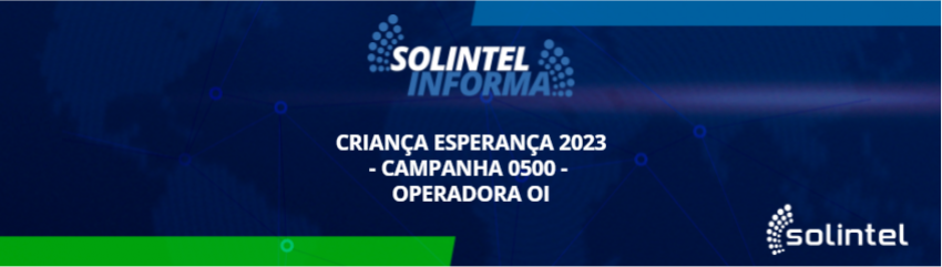 CRIANA ESPERANA 2023 - CAMPANHA 0500 - OPERADORA OI